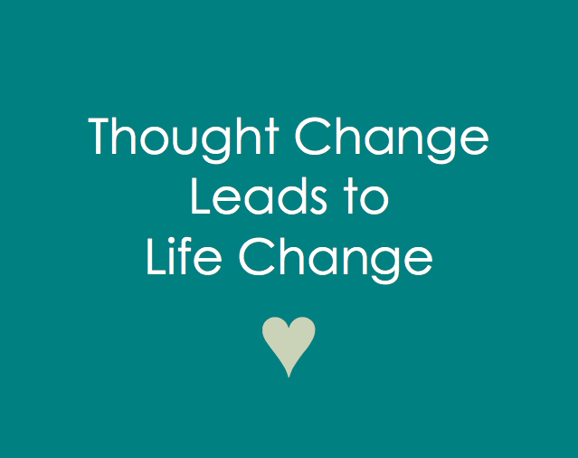 Thought Change Leads To Life Change