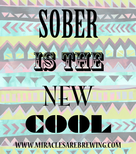 sober is the new cool, sobriety